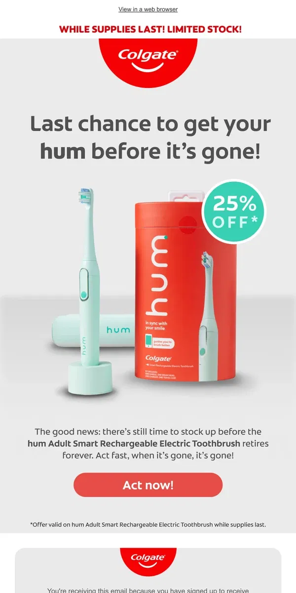 Email from Colgate. Hurry for 25% off hum!