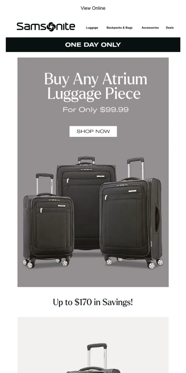 Email from Samsonite. 24 Hours Only: Buy Any Atrium Luggage for $99.99