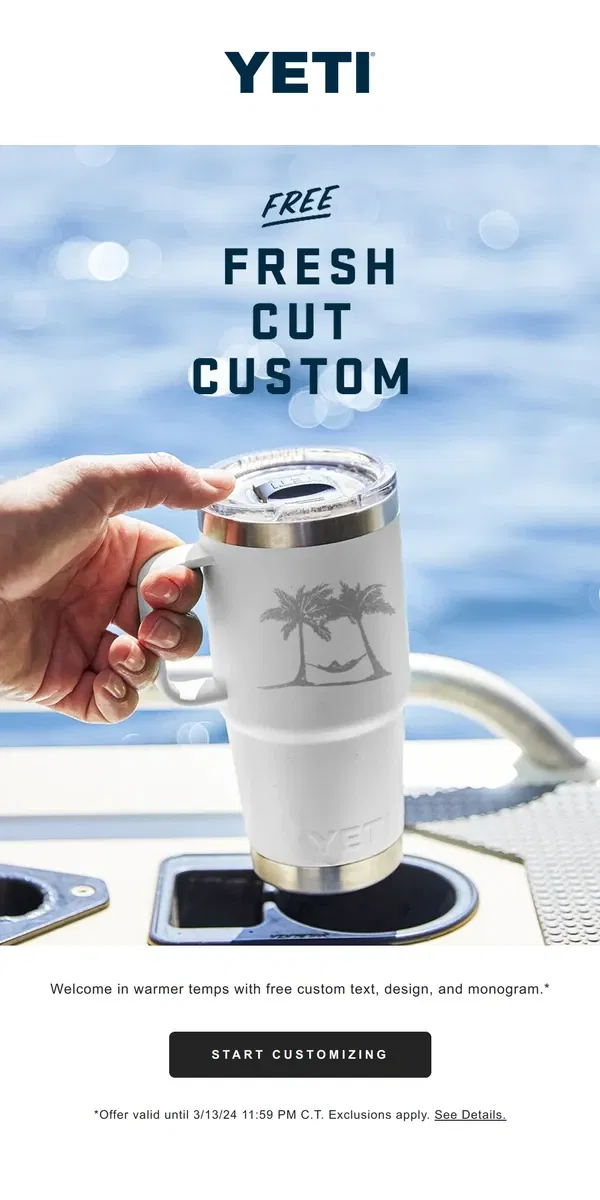 Email from YETI. We’re Springing For Free Custom Drinkware