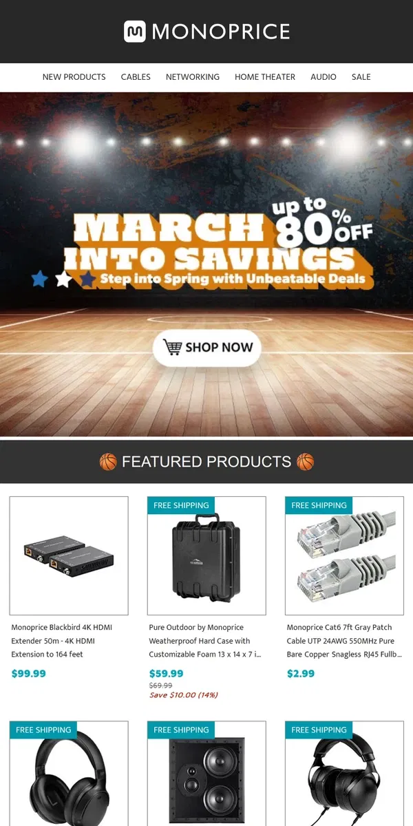 Email from Monoprice. March into Savings: Don't Wait, Shop Now!