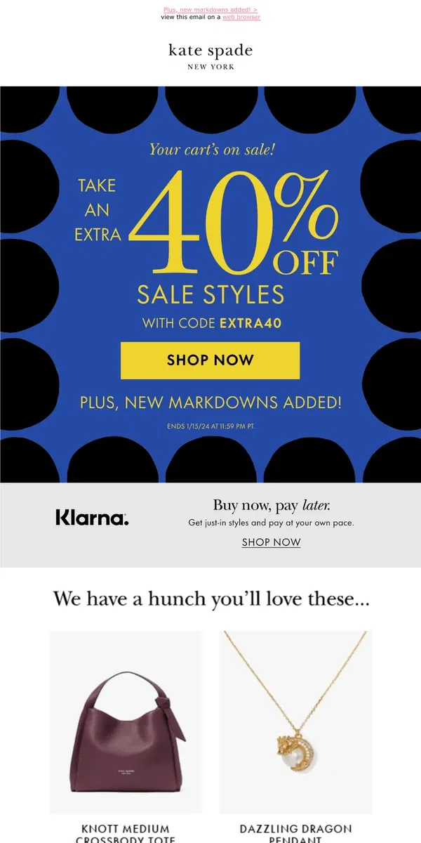 Email from Kate Spade. Don't miss an extra 40% off sale styles with code EXTRA40