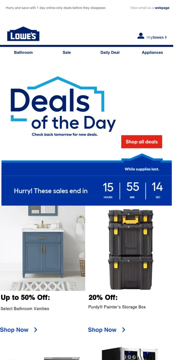 Email from Lowe's. Don’t miss out! These online-only deals end today.