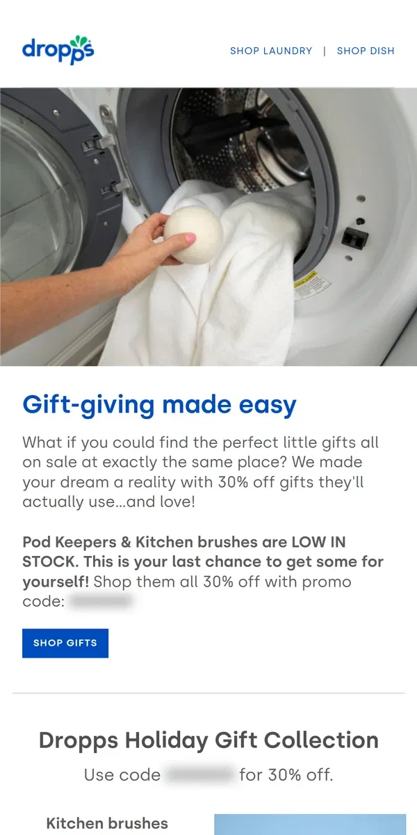 Email from Dropps. 30% off kitchen brushes AND dryer balls AND more!