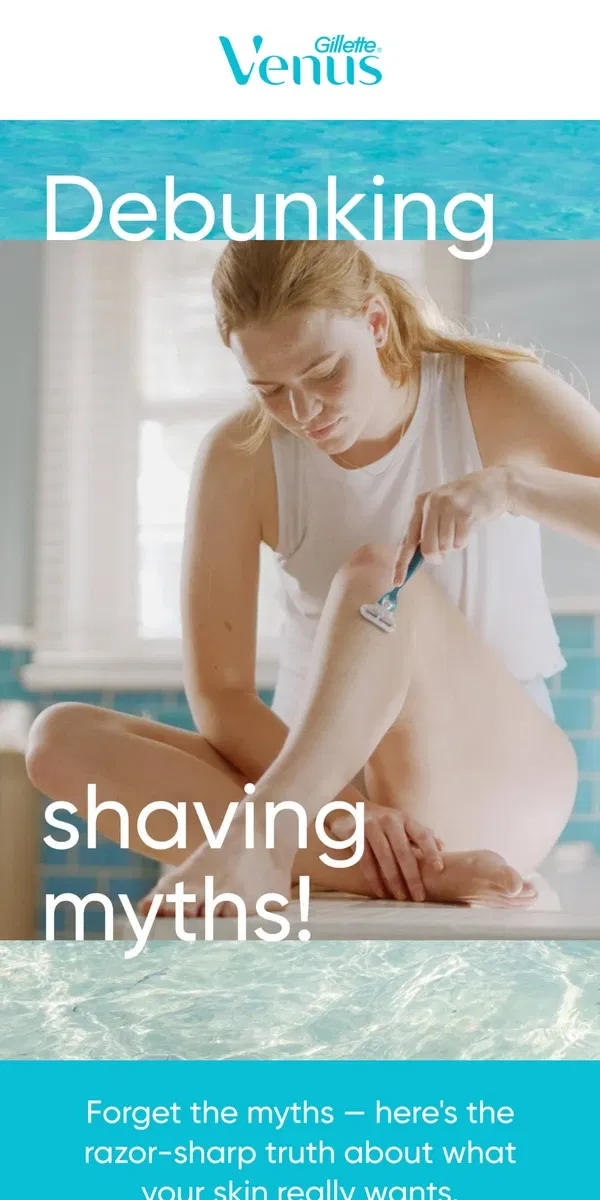 Email from Gillette Venus. Myth-Busting: Shave smarter, not harder! 💡