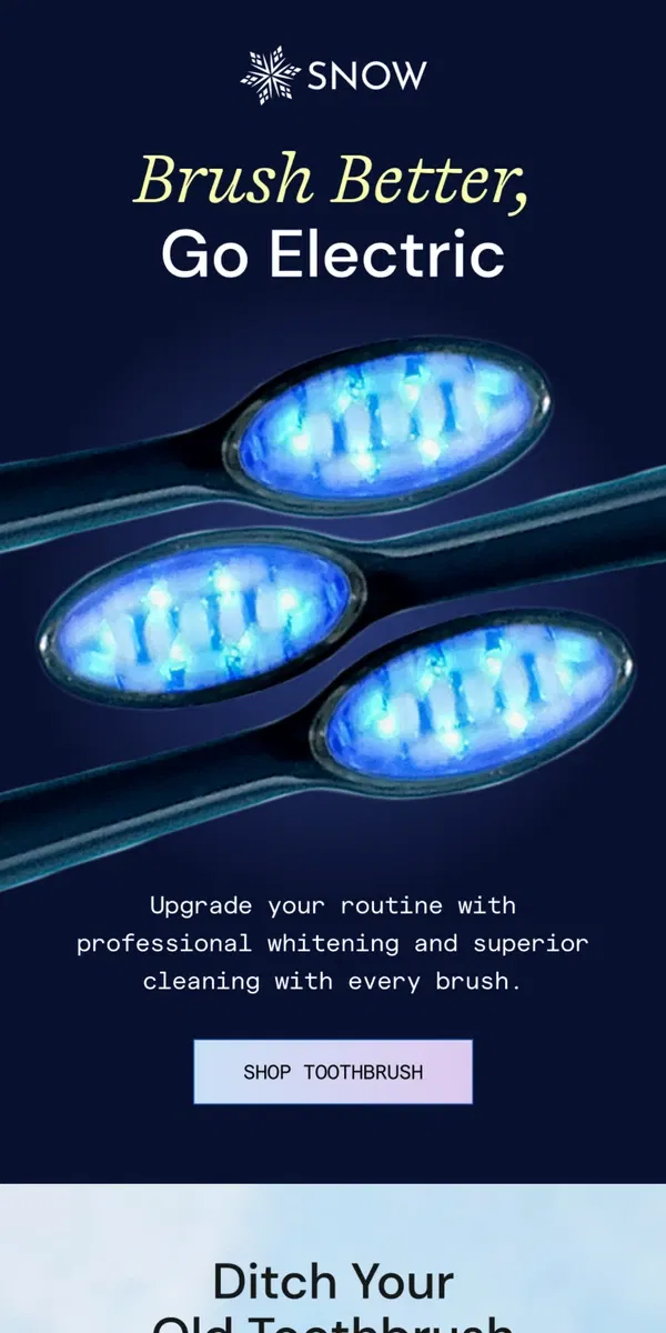 Email from Snow Teeth Whitening. Brush Better & Go Electric!