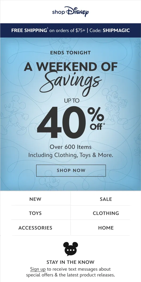 Email from shopDisney. Tick-tock! Up to 40% Off ends tonight