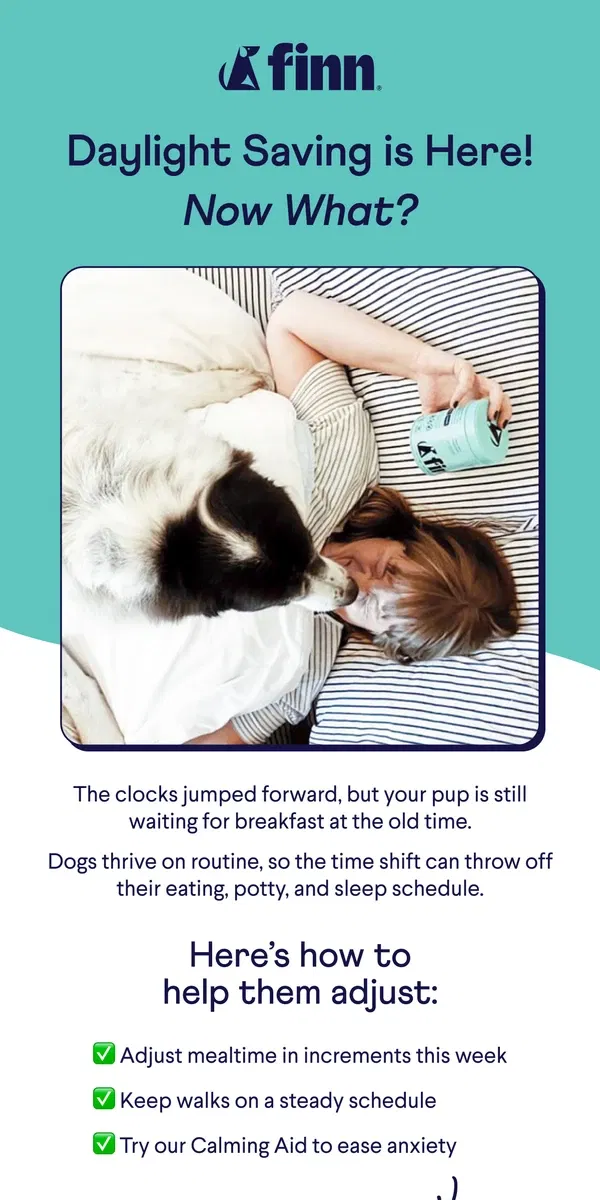 Email from Finn. Congrats, your dog's schedule is ruined 😅