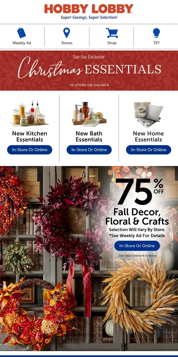 Email from Hobby Lobby. Hurry In & Save 75% Off Fall Decor, Floral & Crafts