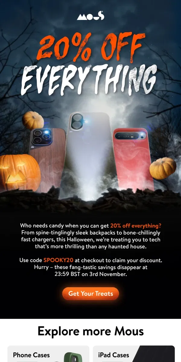 Email from Mous. Save 20% on EVERYTHING – our Halloween treat to you