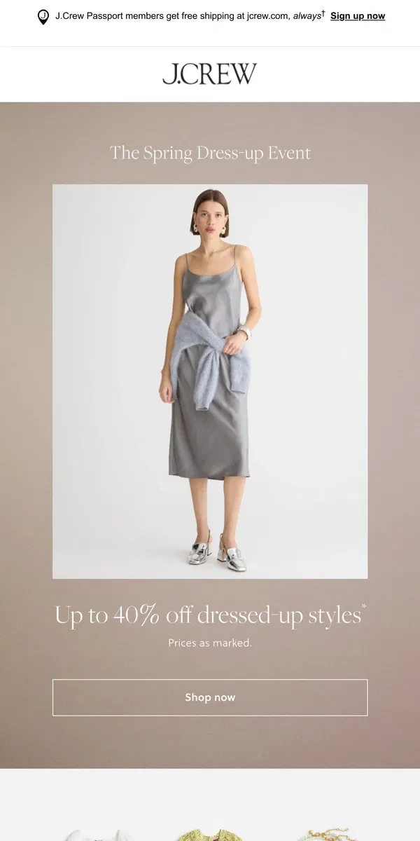 Email from J.Crew. Up to 40% off dressed-up styles is here…