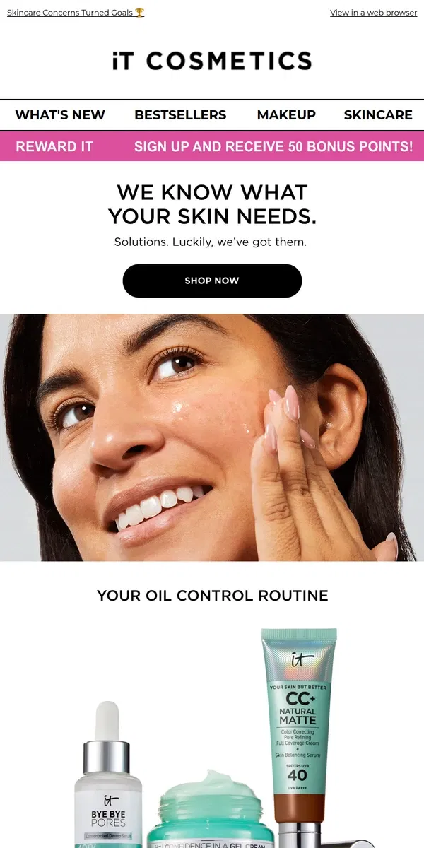 Email from IT Cosmetics. Oily or Dry Skin? We’ve Got Solutions.