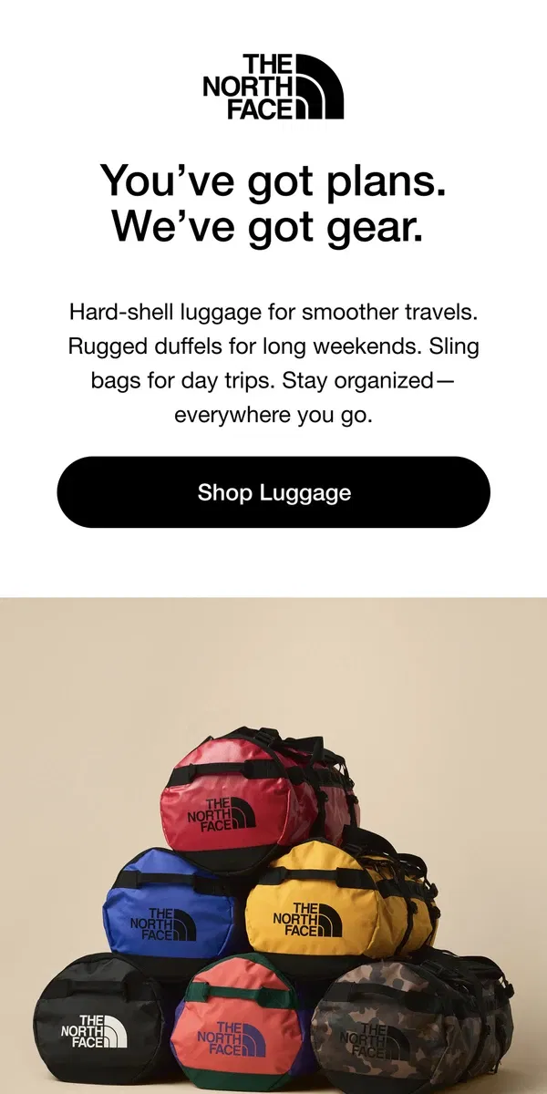 Email from The North Face. Find luggage and duffels for your next trip