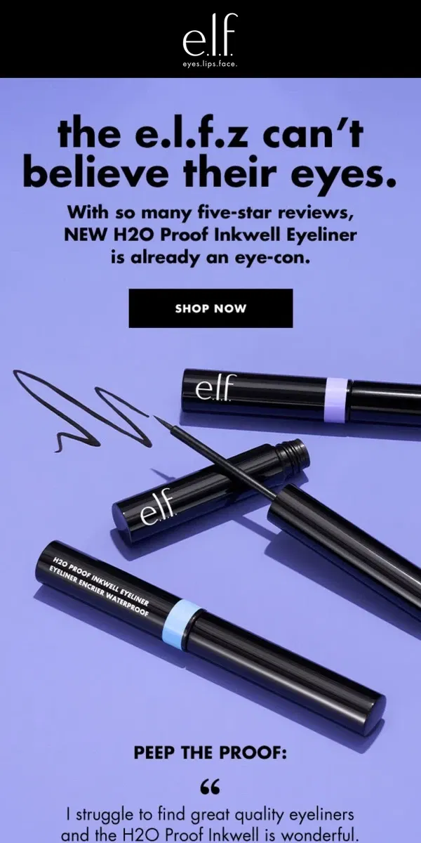 Email from e.l.f.. NEW! The H2O Proof Inkwell Eyeliner hype is real 👀