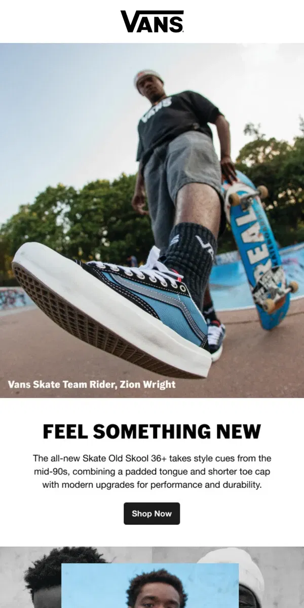 Email from Vans. FEEL SOMETHING NEW IN THE SKATE OLD SKOOL™ 36+