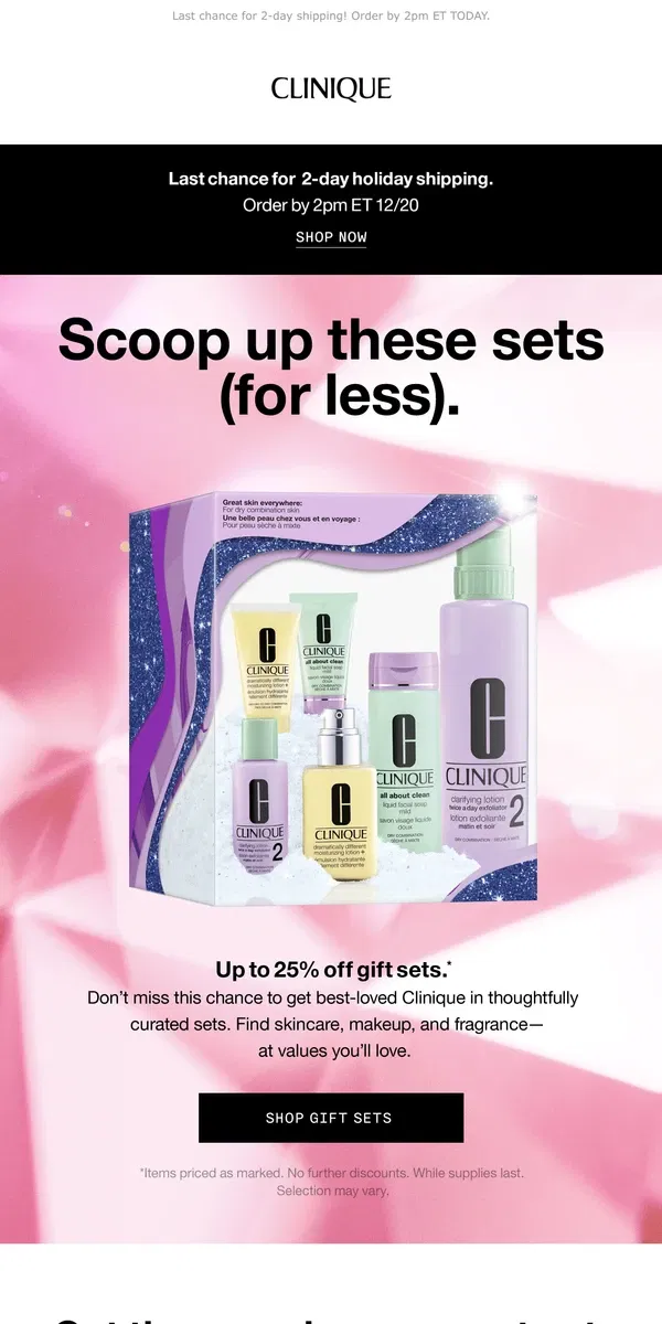 Email from Clinique. 🎁 Up to 25% off gift sets! Get them under the tree on time.