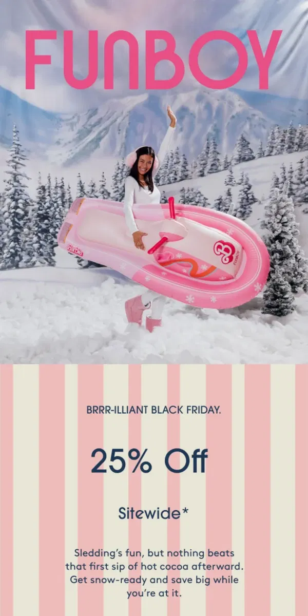 Email from FUNBOY. 25% OFF sleds + more 🛷