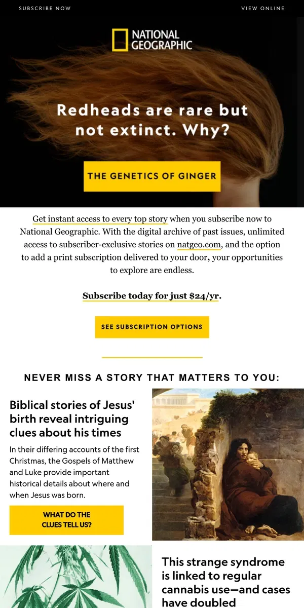 Email from National Geographic. This strange syndrome is on the rise. Is weed to blame? Subscribe now to find out, just $24/yr!