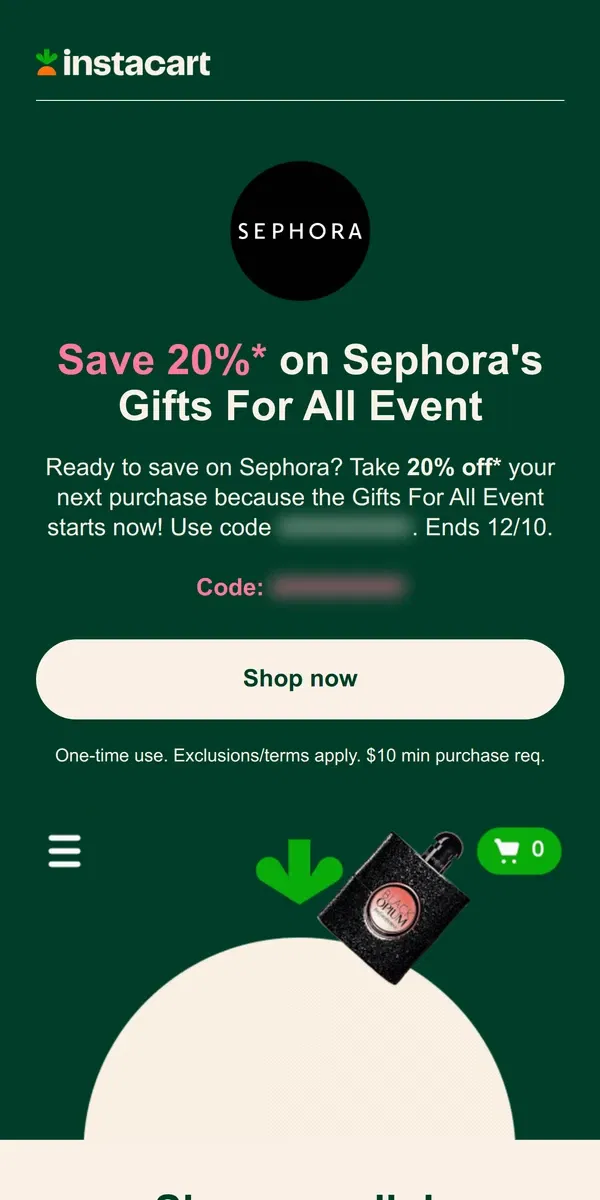 Email from Instacart. Get 20% off* Sephora at the Gifts For All Event