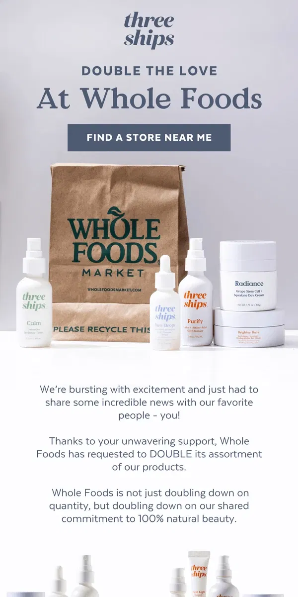 Email from Three Ships Beauty. NEW at a Whole Foods near you 👀