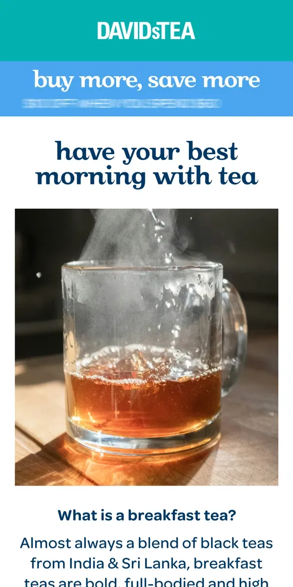 Email from DAVIDsTEA. Rise and steep with breakfast teas ☀