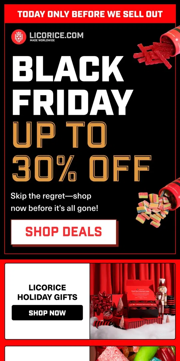 Email from Licorice.com. 🚨 BLACK FRIDAY IS HERE - up to 30% OFF