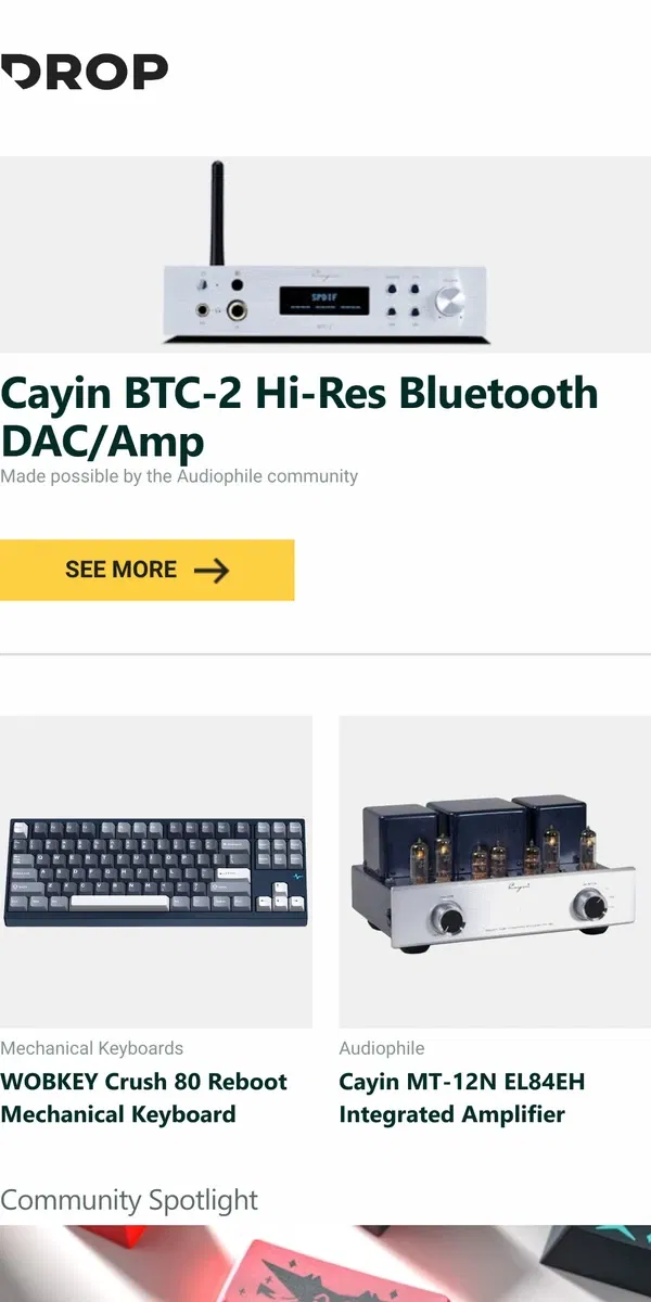 Email from Drop. Cayin BTC-2 Hi-Res Bluetooth DAC/Amp, WOBKEY Crush 80 Reboot Mechanical Keyboard, Cayin MT-12N EL84EH Integrated Amplifier and more...