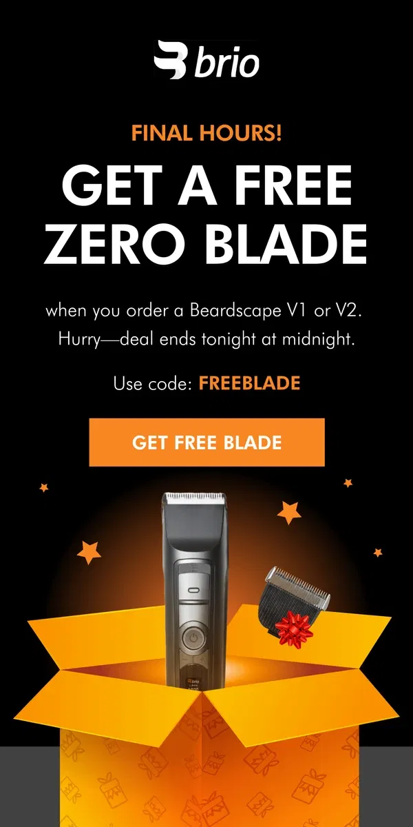 Email from Brio Product Group. Last chance to get a FREE Zero Blade...