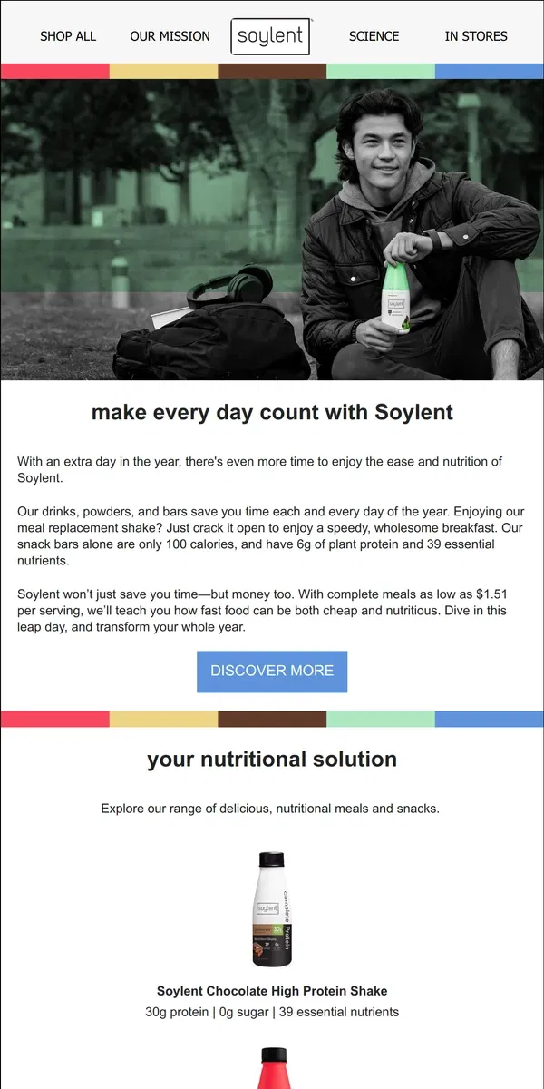 Email from Soylent. you’ve got an extra day: leap into nutritional convenience