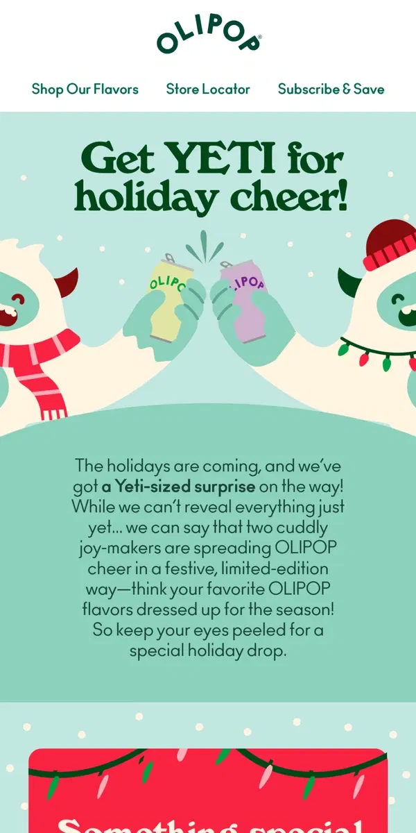 Email from OLIPOP. Are you *Yeti* for the holidays? 👀🎁