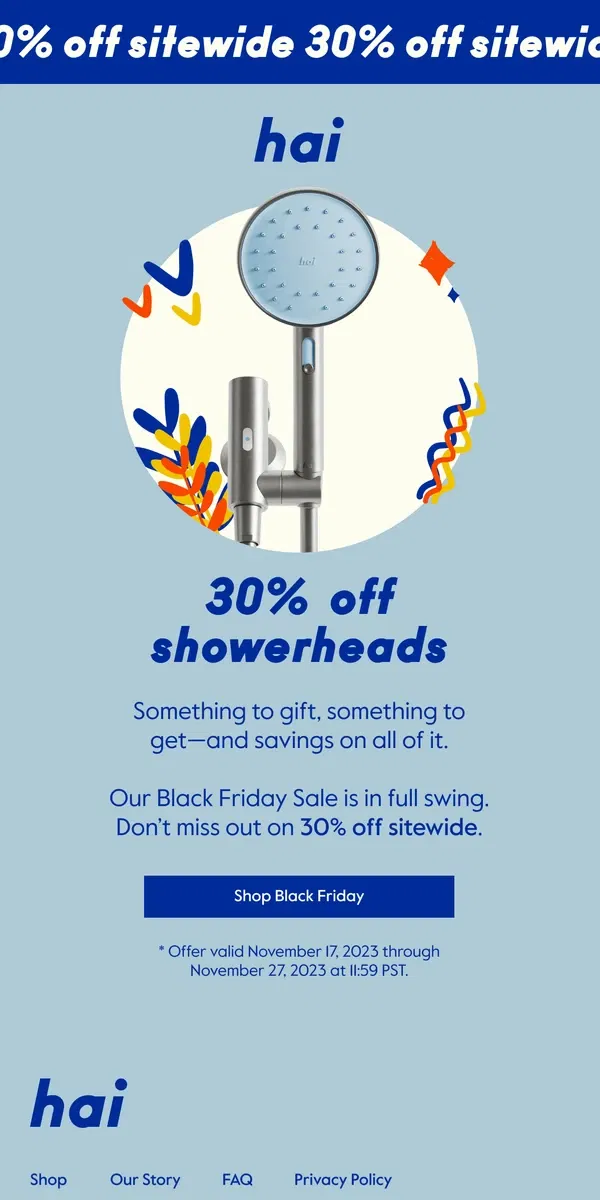 Email from hai. 30% OFF SITEWIDE FOR BLACK FRIDAY 🚿