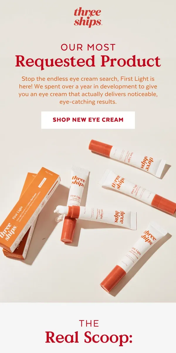 Email from Three Ships Beauty. The Eye Cream Worth Waiting For