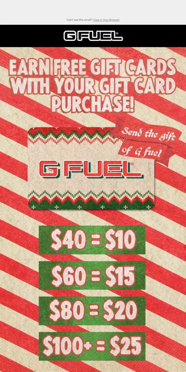 Email from G FUEL. 🎁 Buy a Gift Card, Get a Gift Card—It’s a Win-Win!