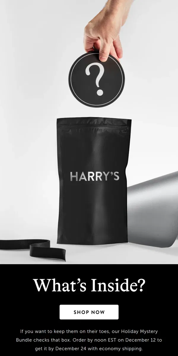 Email from Harry's. Order your Mystery Bundle by December 12