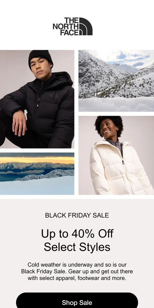 Email from The North Face. BLACK FRIDAY: Up to 40% off select gear.