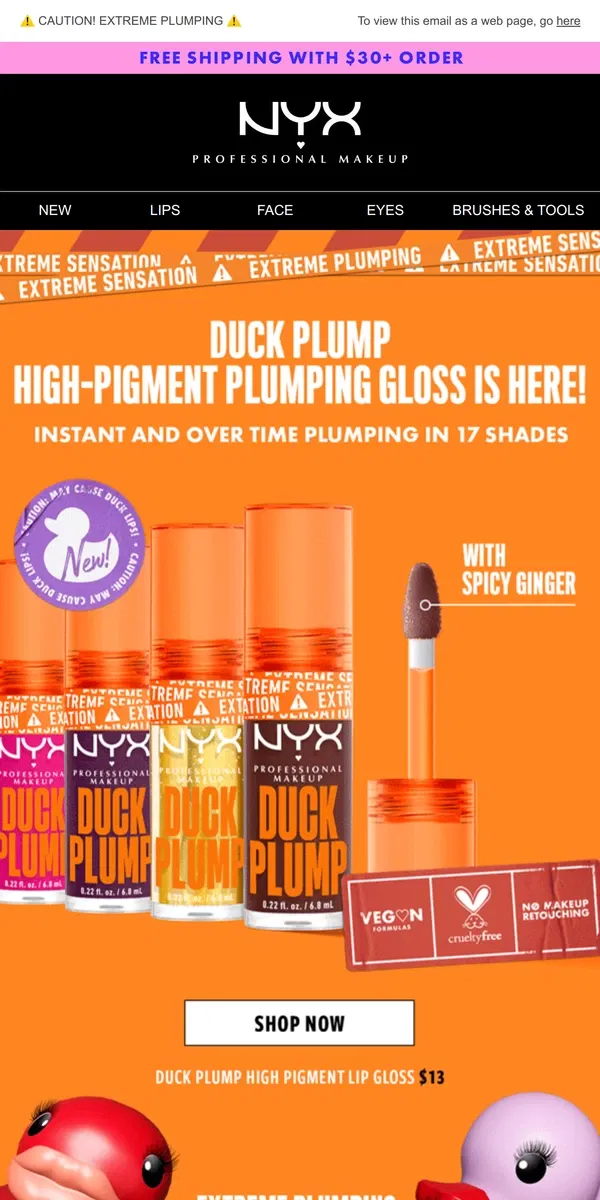 Email from NYX Professional Makeup. JUST DROPPED: DUCK PLUMP LIP GLOSS 👄