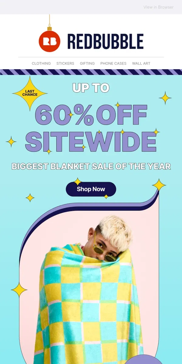 Email from Redbubble. FINAL HOURS: Up to 60% off everything ⏳