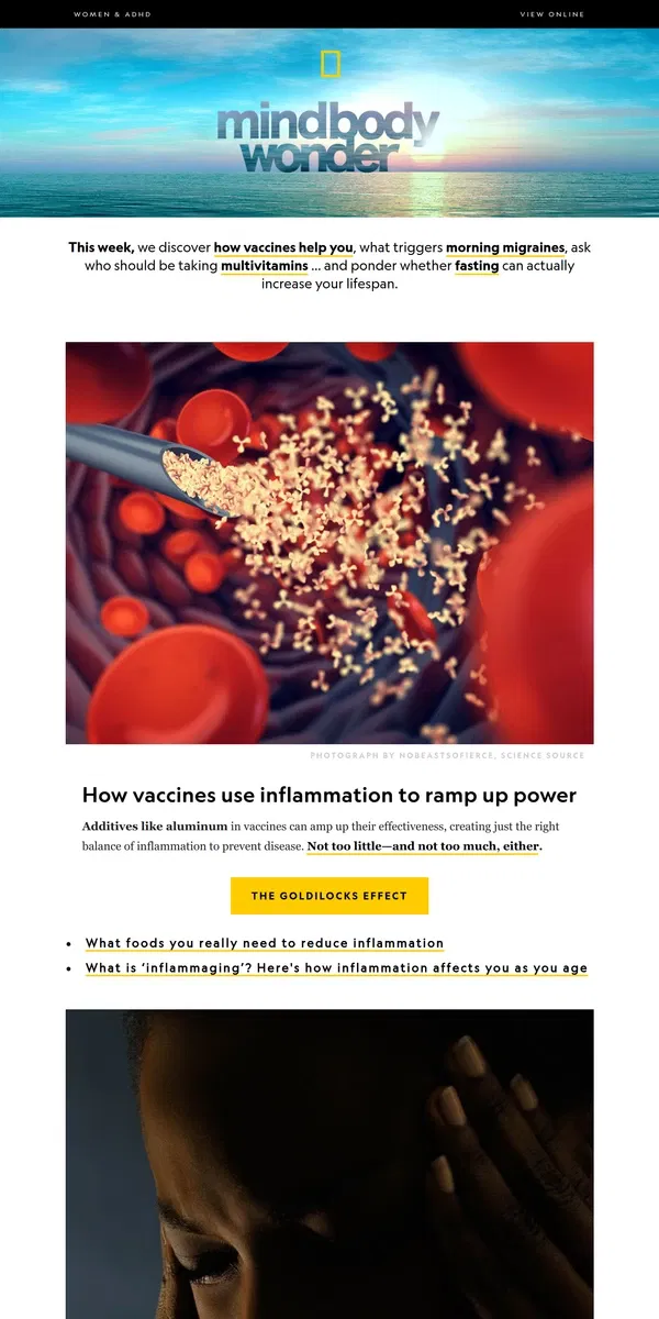 Email from National Geographic. How inflammation helps vaccines; why alcohol is killing more women than ever; can fasting help you live longer