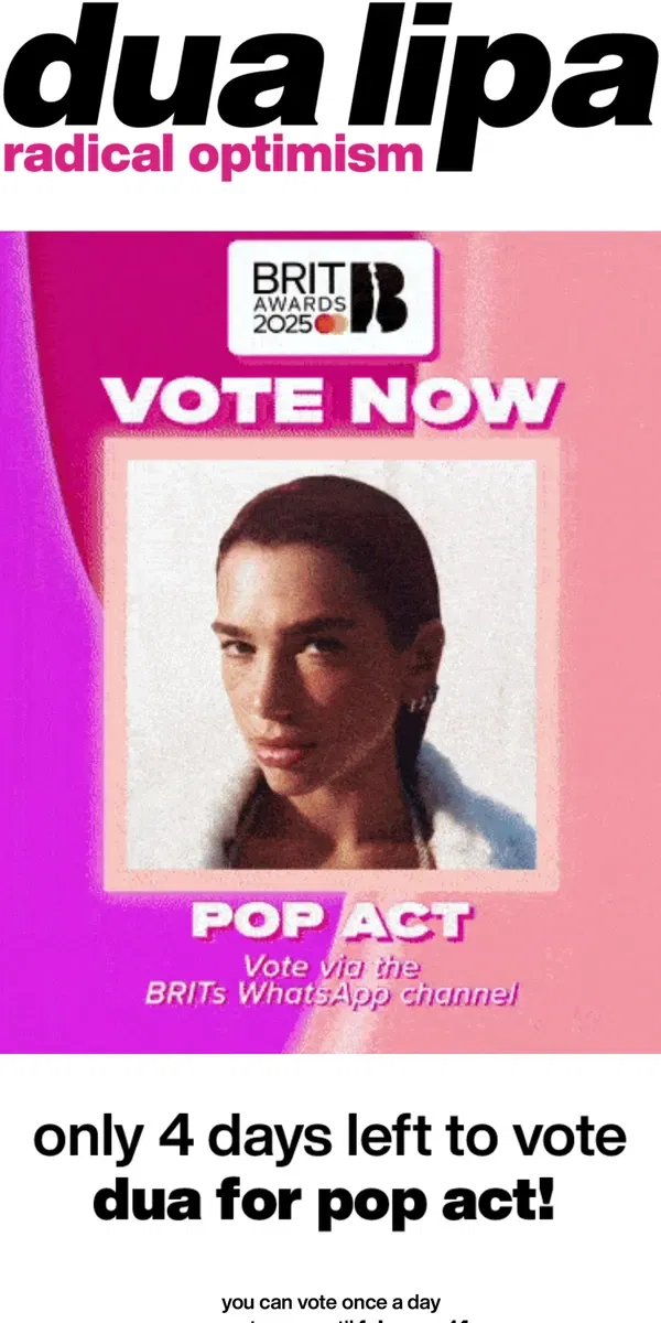 Email from Dua Lipa. 4 DAYS LEFT TO VOTE DUA FOR POP ACT AT THE BRITS 2025 🌊