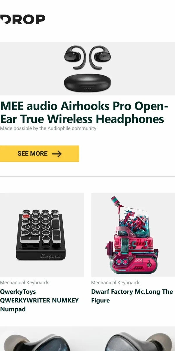 Email from Drop. MEE audio Airhooks Pro Open-Ear True Wireless Headphones, QwerkyToys QWERKYWRITER NUMKEY Numpad, Dwarf Factory Mc.Long The Figure and more...