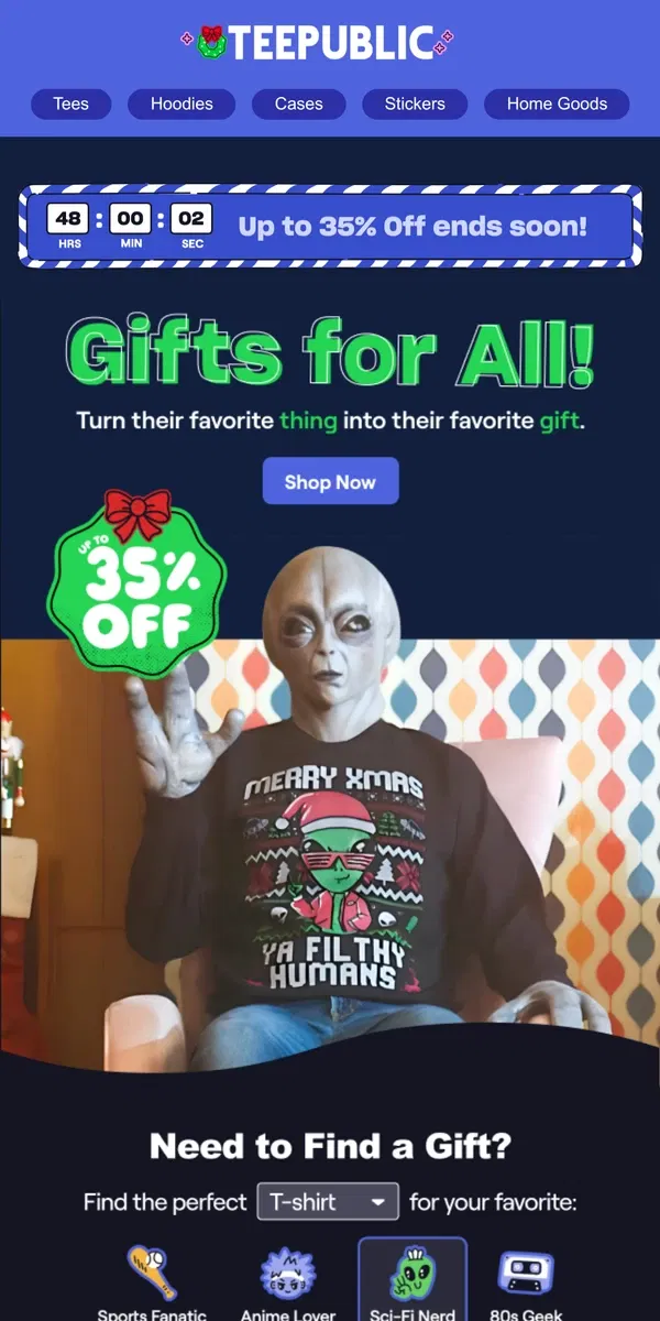 Email from TeePublic. The perfect gift exists.