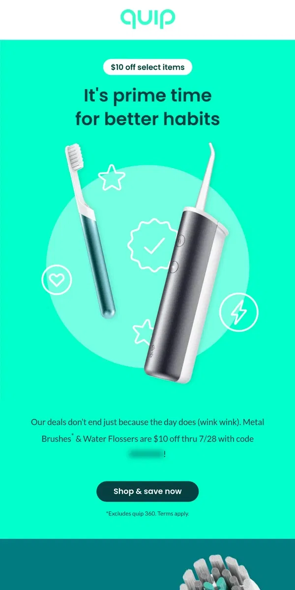 Email from quip. $10 off Brushes & Water Flossers