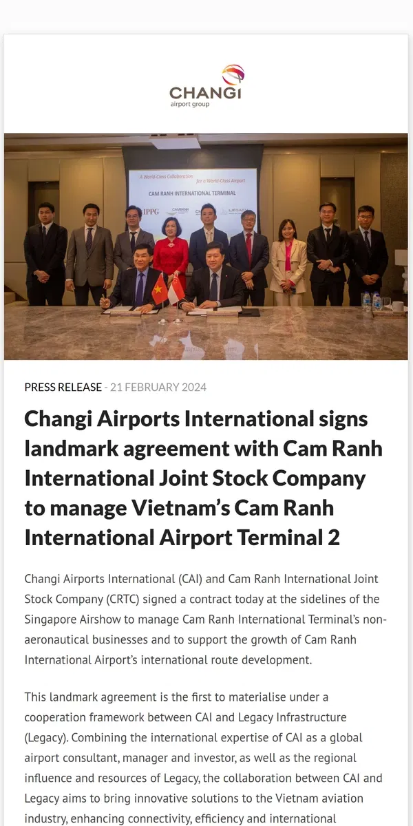 Email from Changi Airport. Changi Airports International signs landmark agreement with  Cam Ranh International Joint Stock Company to manage Vietnam’s Cam Ranh International Airport Terminal 2