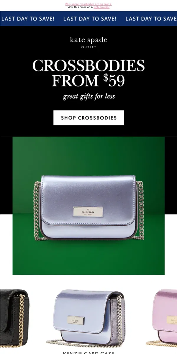 Email from Kate Spade. Last day to shop Kenzie for $59!