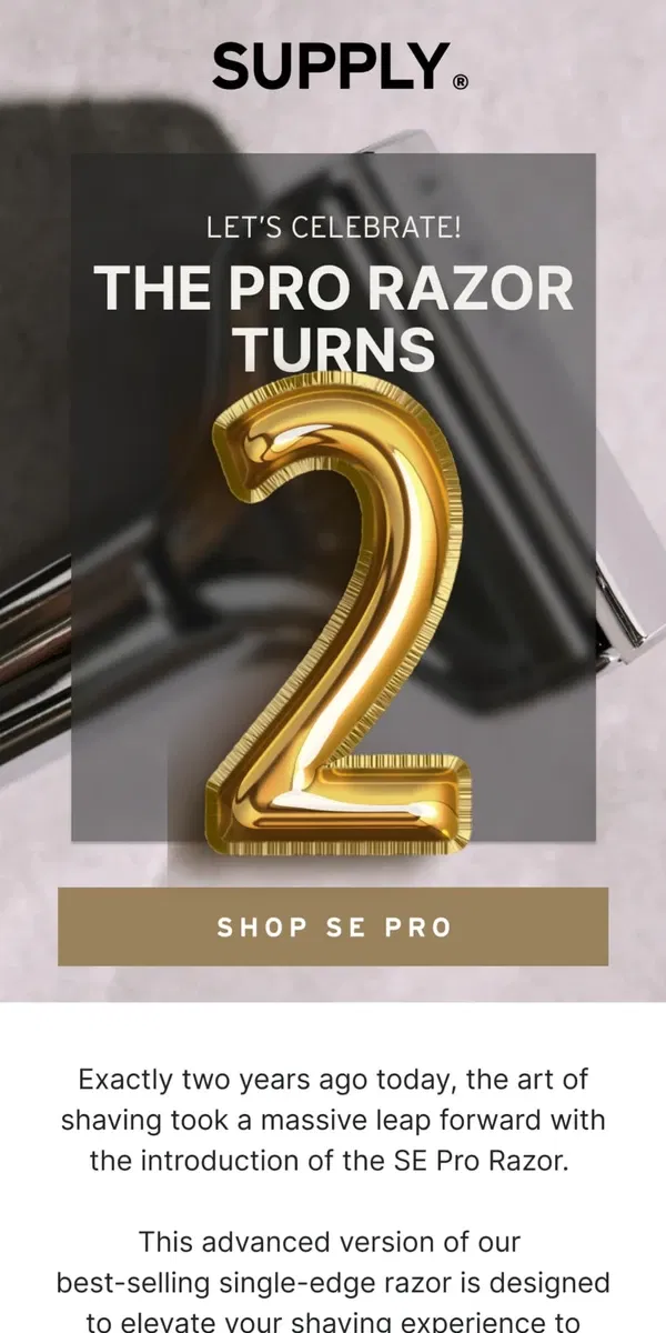 Email from Supply. Our SE Pro turns 2 today