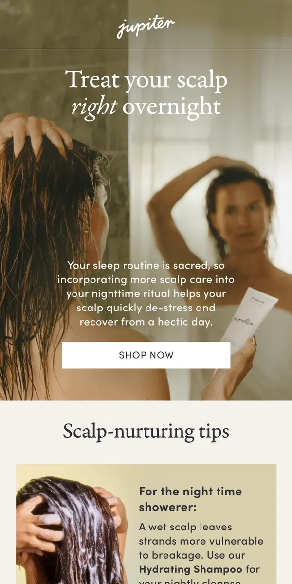 Email from Jupiter. Scalp care you *should* sleep on (literally)