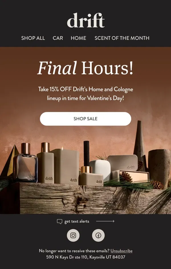 Email from drift.. FINAL HOURS: Home and Cologne Sale!