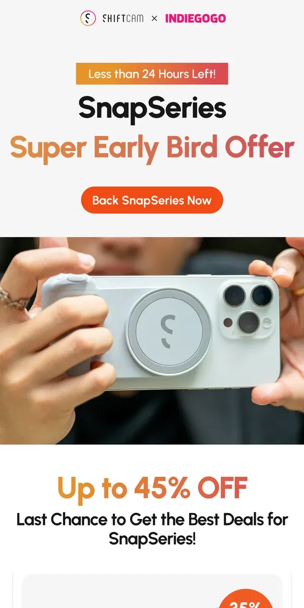 Email from ShiftCam. Less than 24 Hours Left for SnapSeries Super Early Bird Offers!