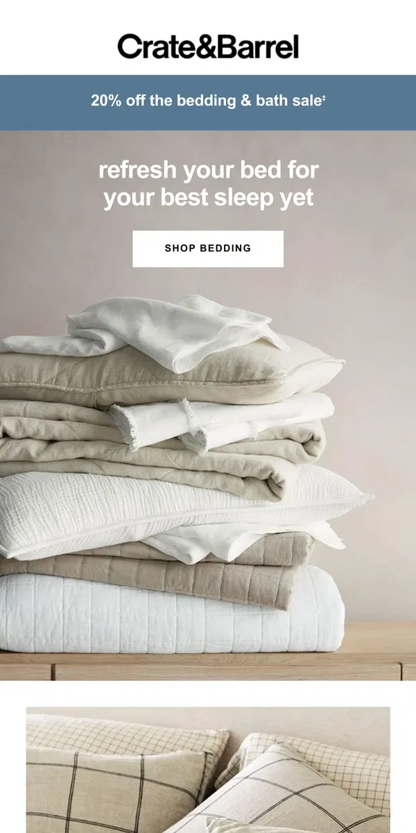 Email from Crate & Barrel. 20% off the Bedding & Bath Sale!