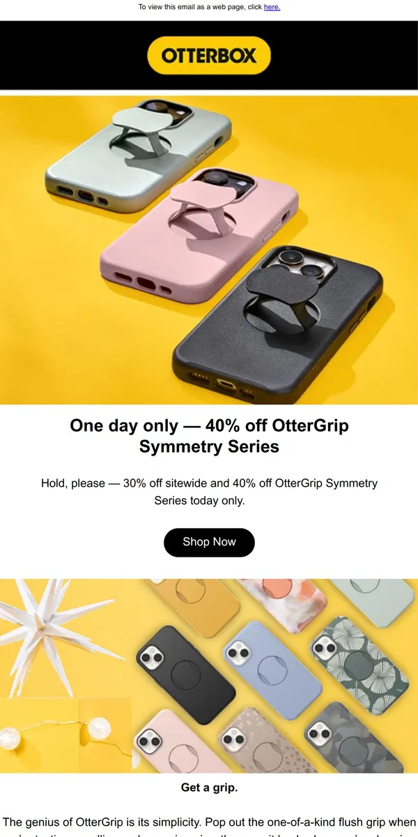 Email from OtterBox. 40% off OtterGrip Symmetry Series + sitewide savings!