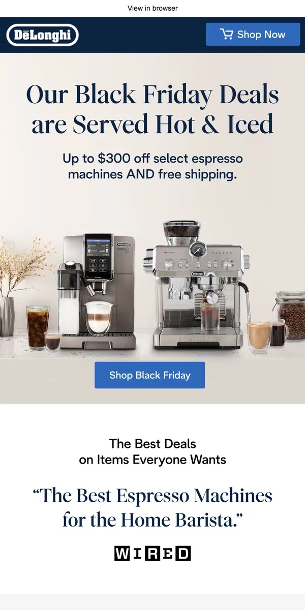 Email from De'Longhi. Up to $300 Off, Shop Our Black Friday Deals Now